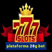 plataforma 28g bet